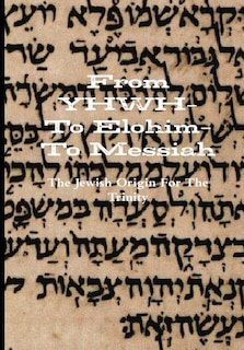 Front cover_From YHWH-To Elohim-To Messiah