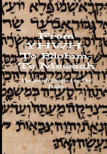 Front cover_From YHWH-To Elohim-To Messiah