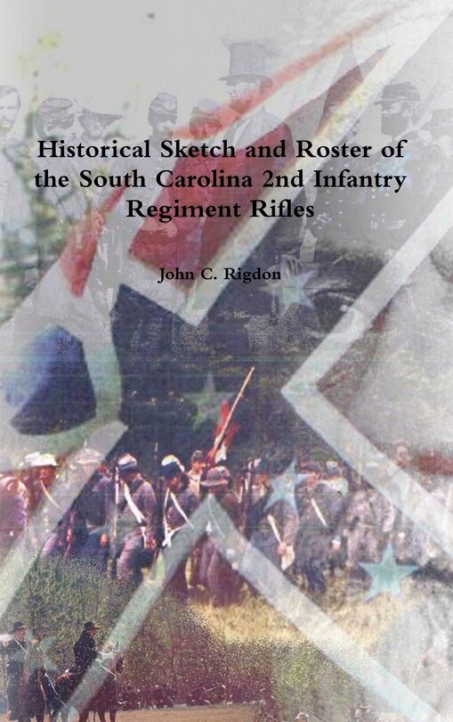 Front cover_Historical Sketch and Roster of the South Carolina 2nd Infantry Regiment Rifles