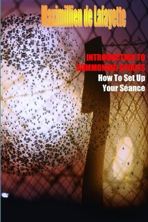 Couverture_INTRODUCTION TO SUMMONING SPIRITS. How To Set Up Your Séance