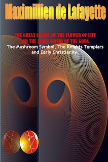 Couverture_The Great Secret Of The Flower Of Life And The Light Liquid Of The Gods