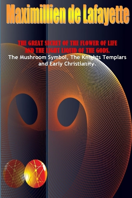 Couverture_The Great Secret Of The Flower Of Life And The Light Liquid Of The Gods