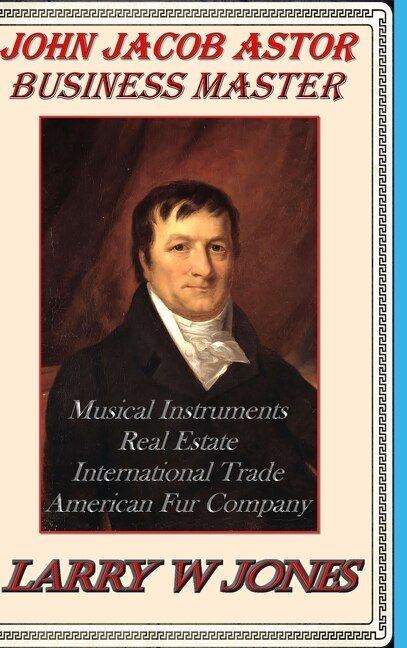 Front cover_John Jacob Astor - Business Master