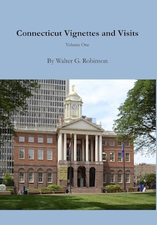 Connecticut Vignettes and Visits - Volume One