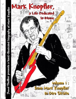 Couverture_Mark Knopfler - A life dedicated to music - vol 1 From Mark Knopfler to Dire Straits