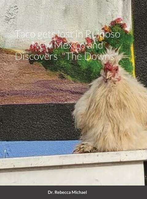 Front cover_Taco gets lost in Ruidoso New Mexico and Discovers The Downs.