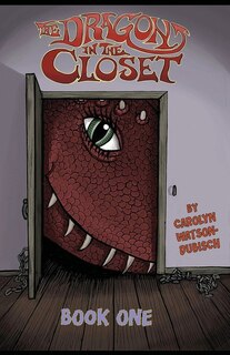 The Dragon in The Closet, Book One