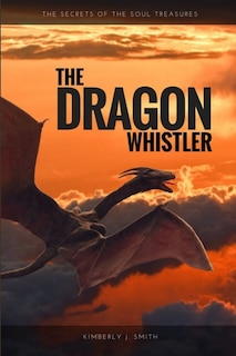 Couverture_The Dragon Whistler (Secrets of the Soul Treasures)