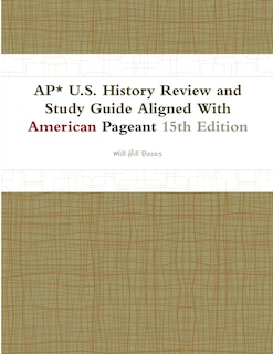Front cover_AP* U.S. History Review and Study Guide Aligned With American Pageant 15th Edition