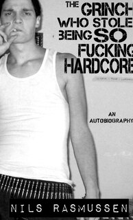 Front cover_The Grinch Who Stole Being So F**king Hardcore