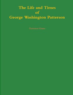 Front cover_The Life and Times of George Washington Patterson
