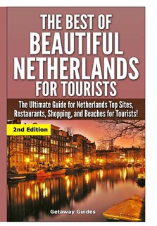 Front cover_The Best Of Beautiful Netherlands for Tourists