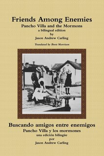 Couverture_Friends Among Enemies Pancho Villa and the Mormons