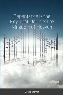 Front cover_Repentance Is the Key That Unlocks the Kingdom of Heaven