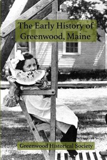Couverture_The Early History of Greenwood, Maine