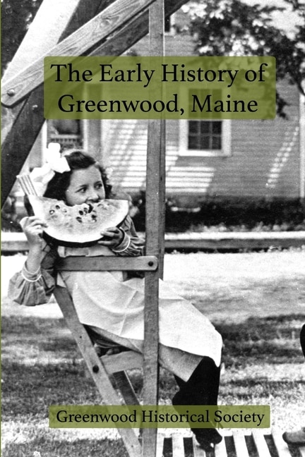 Couverture_The Early History of Greenwood, Maine