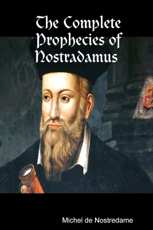 Front cover_The Complete Prophecies of Nostradamus
