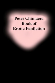 Front cover_Peter Chimaera Book of Erotic Fanfiction
