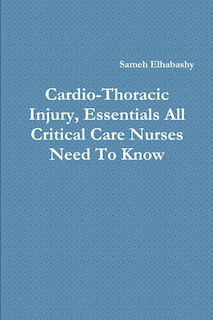 Couverture_Cardio-Thoracic Injury, Essentials All Critical Care Nurses Need To Know