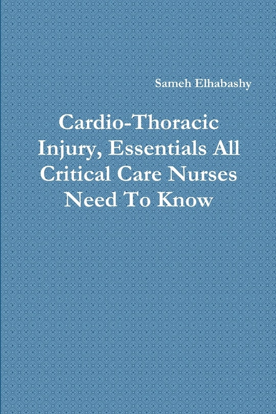 Couverture_Cardio-Thoracic Injury, Essentials All Critical Care Nurses Need To Know