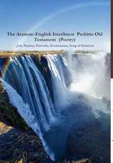 Front cover_The Aramaic-English Interlinear Peshitta Old Testament (Poetry) Job, Psalms, Proverbs, Ecclesiastes, Song of Solomon)