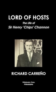Couverture_Lord Of Hosts The Life Of Sir Henry 'chips' Channon