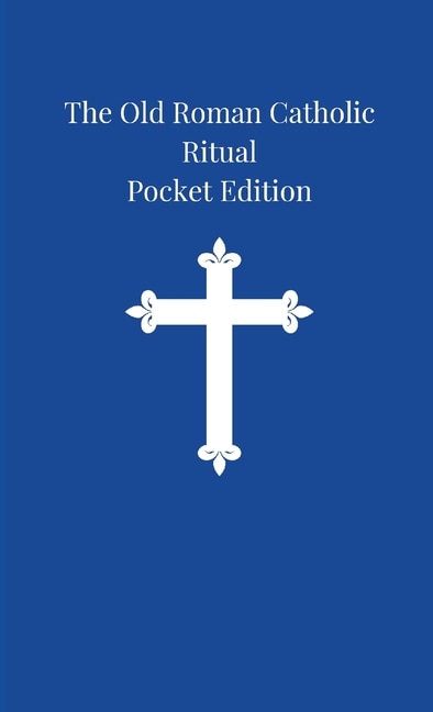 Front cover_The Old Roman Catholic Ritual