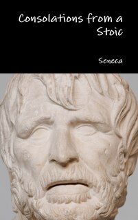 Front cover_Consolations from a Stoic