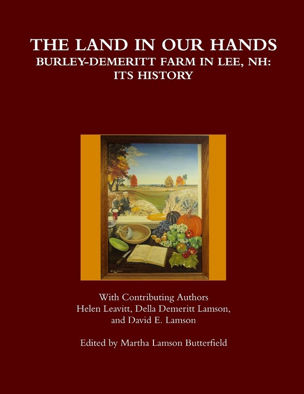 Front cover_The Land in Our Hands - Burley-Demeritt Farm in Lee, NH