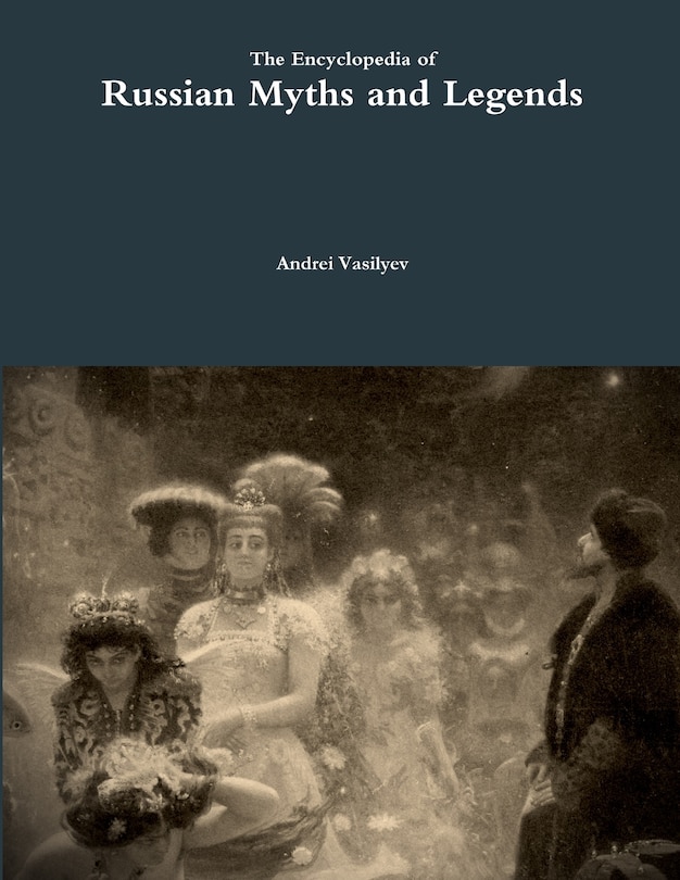 Front cover_The Encyclopedia of Russian Myths and Legends
