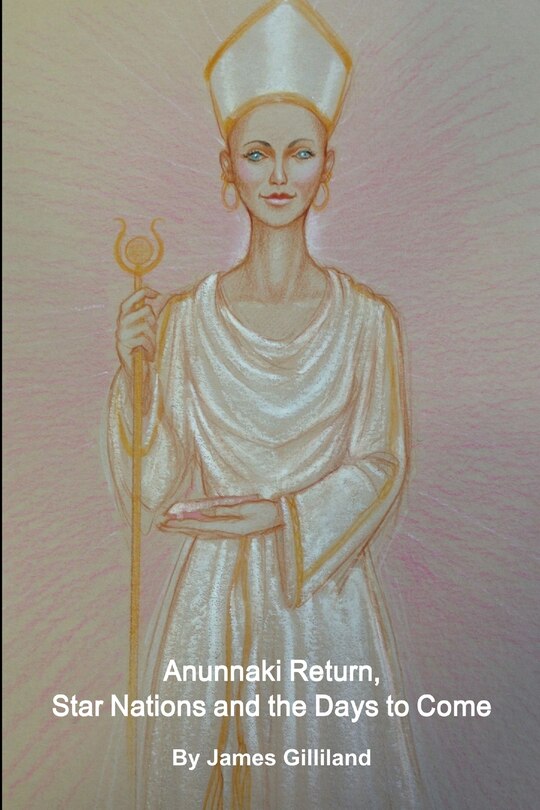 Front cover_Anunnaki Return, Star Nations and the Days to Come