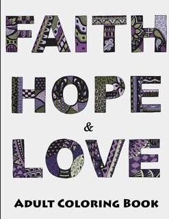 Front cover_Faith, Hope and Love Adult Coloring Book