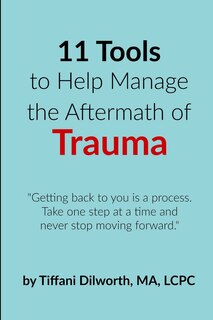 Front cover_11 Tools to Help Manage the Aftermath of Trauma