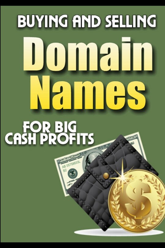Couverture_Buying and Selling Domain Names - for Big Cash Profits