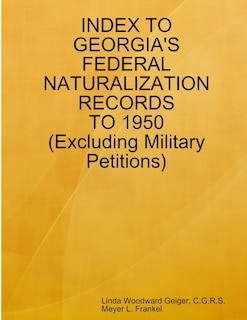 Couverture_Index to Georgia's Federal Naturalization Records to 1950 (Excluding Military Petitions)