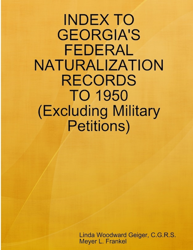 Couverture_Index to Georgia's Federal Naturalization Records to 1950 (Excluding Military Petitions)