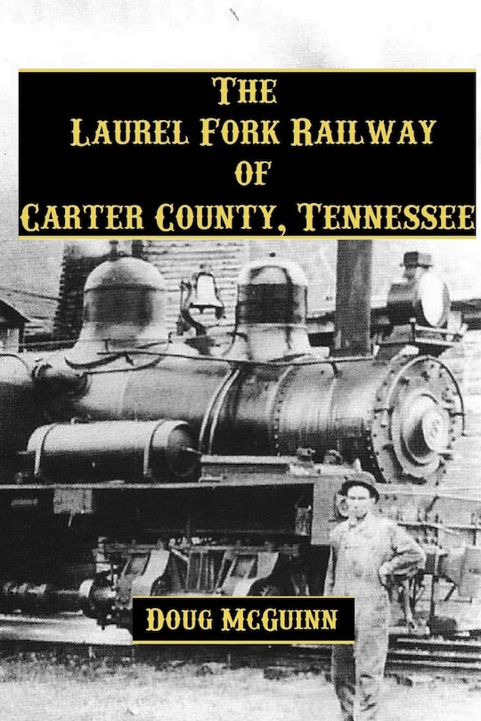 Couverture_The Laurel Fork Railway of Carter County, Tennessee