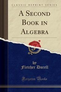 Couverture_A Second Book in Algebra (Classic Reprint)