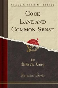 Front cover_Cock Lane and Common-Sense (Classic Reprint)