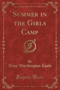 Front cover_Summer in the Girls Camp (Classic Reprint)
