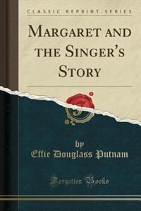 Couverture_Margaret and the Singer's Story (Classic Reprint)