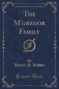 Front cover_The M'gregor Family (Classic Reprint)