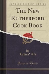 Couverture_The New Rutherford Cook Book (Classic Reprint)
