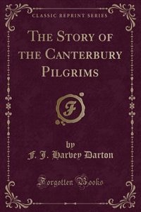 Front cover_The Story of the Canterbury Pilgrims (Classic Reprint)