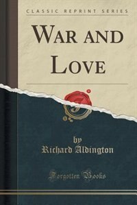 Front cover_War and Love (Classic Reprint)