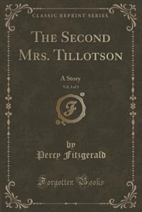 Front cover_The Second Mrs. Tillotson, Vol. 3 of 3