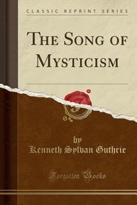 Couverture_The Song of Mysticism (Classic Reprint)