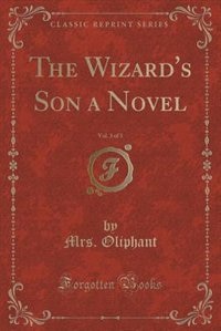 Couverture_The Wizard's Son a Novel, Vol. 3 of 3 (Classic Reprint)