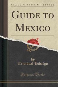 Front cover_Guide to Mexico (Classic Reprint)