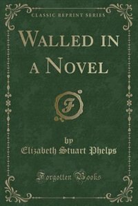 Front cover_Walled in a Novel (Classic Reprint)